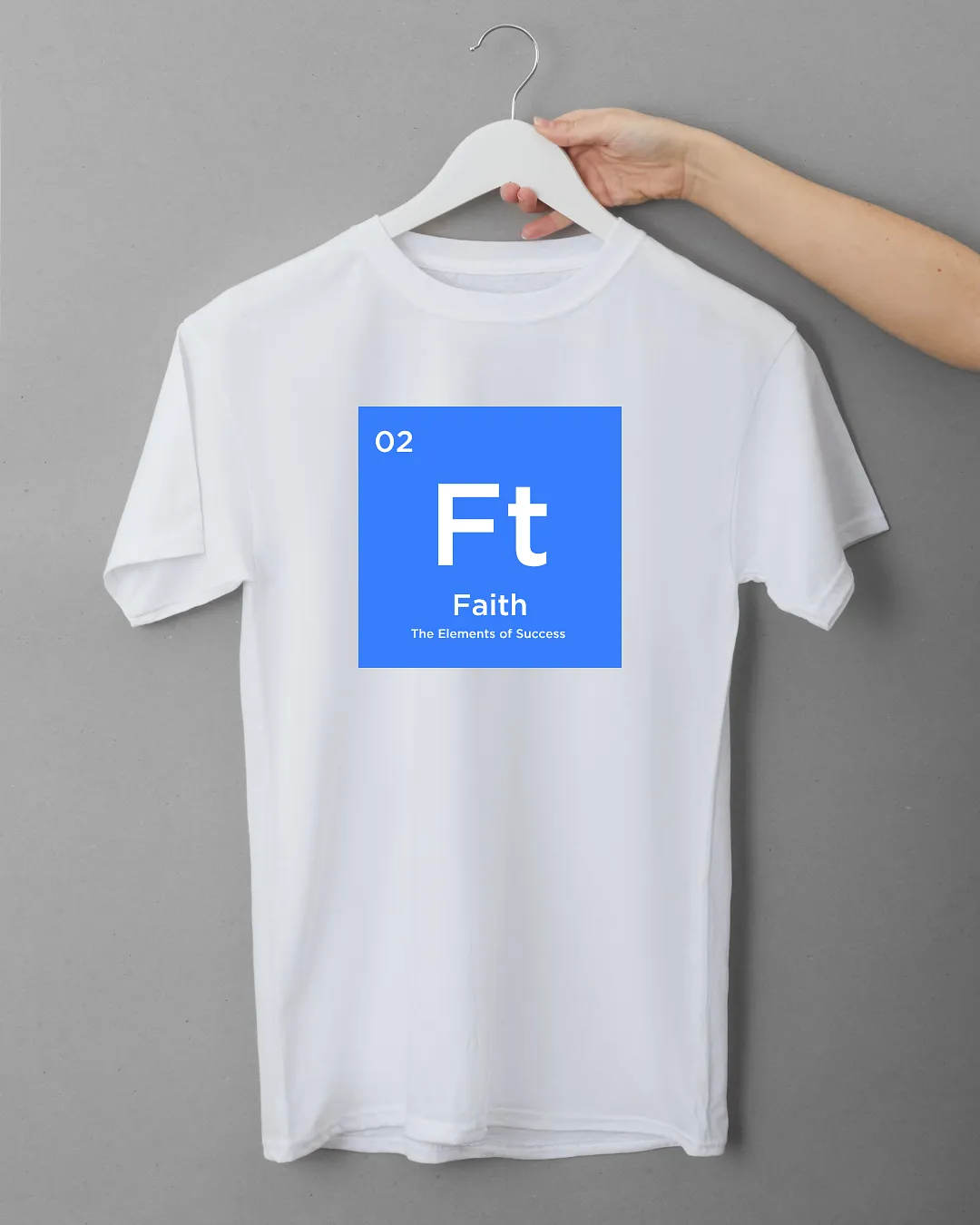T-shirt The Elements of Success - Faith